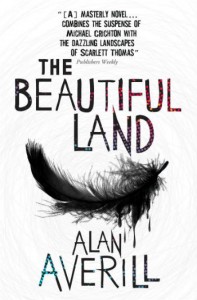 The cover page for Averill’s NaNoWriMo novel, The Beautiful Land, which after years of revising and searching for a publisher was finally published in 2013. [Photo courtesy of Alan Averill]